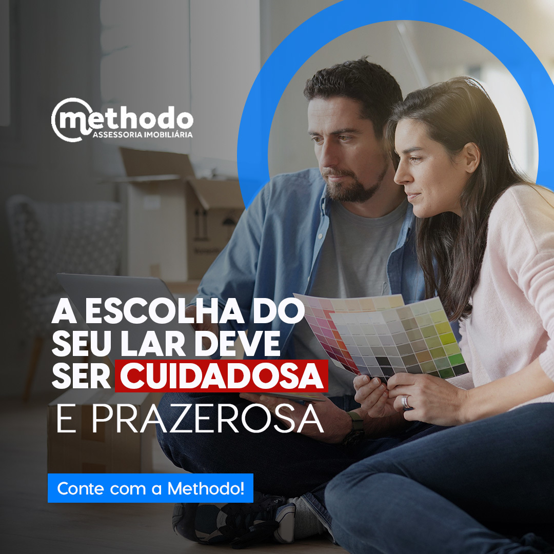 A escolha do seu LAR deve ser cuidadosa e prazerosa